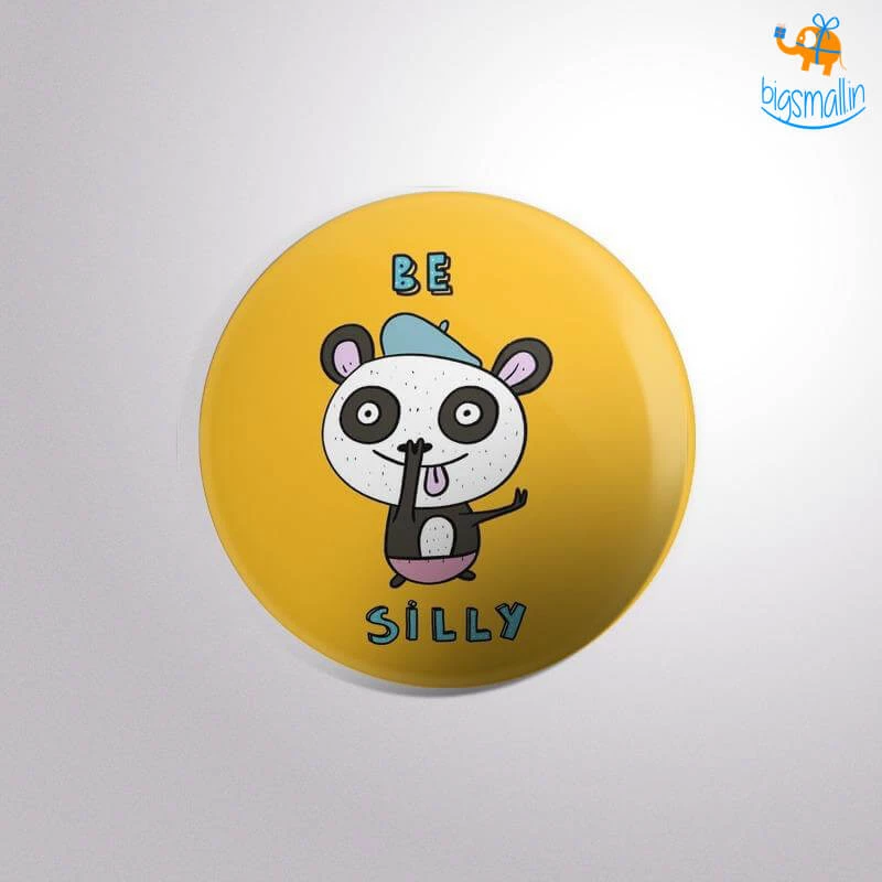 Krita & Penna Be Silly Badge With Magnet