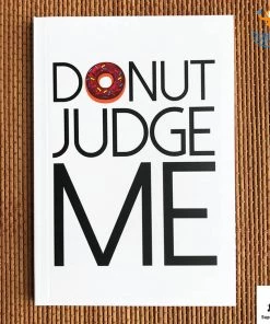 Doodlee Do Don't Judge Me Notebook