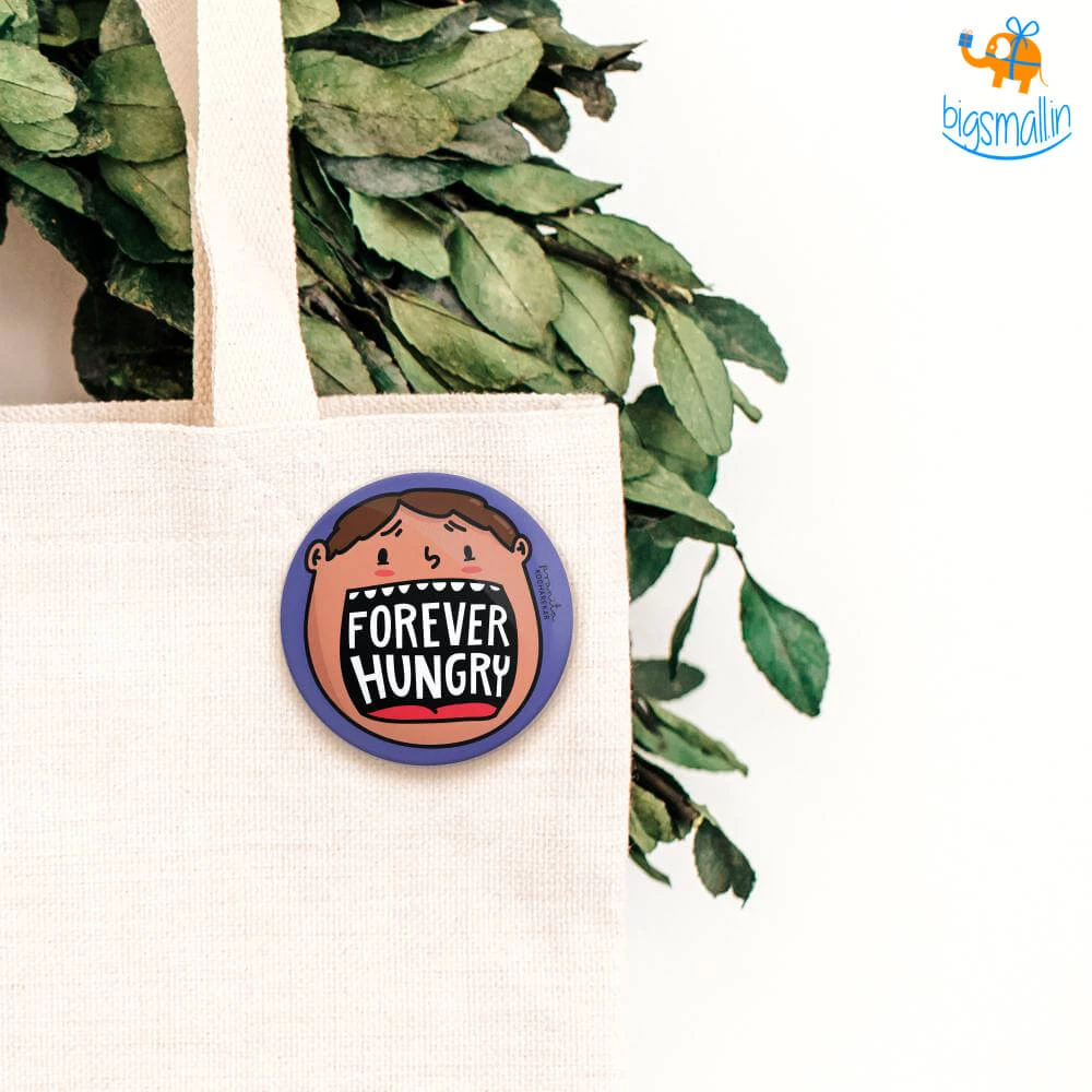 Pranita Kocharekar Forever Hungry Badge With Magnet All Of It