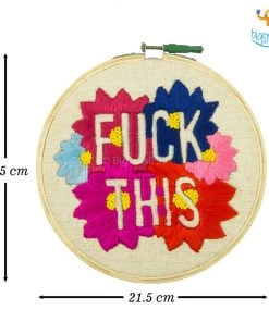 Hoop-Broideries Handmade Fuck This Embroidery Hoop Art All Of It