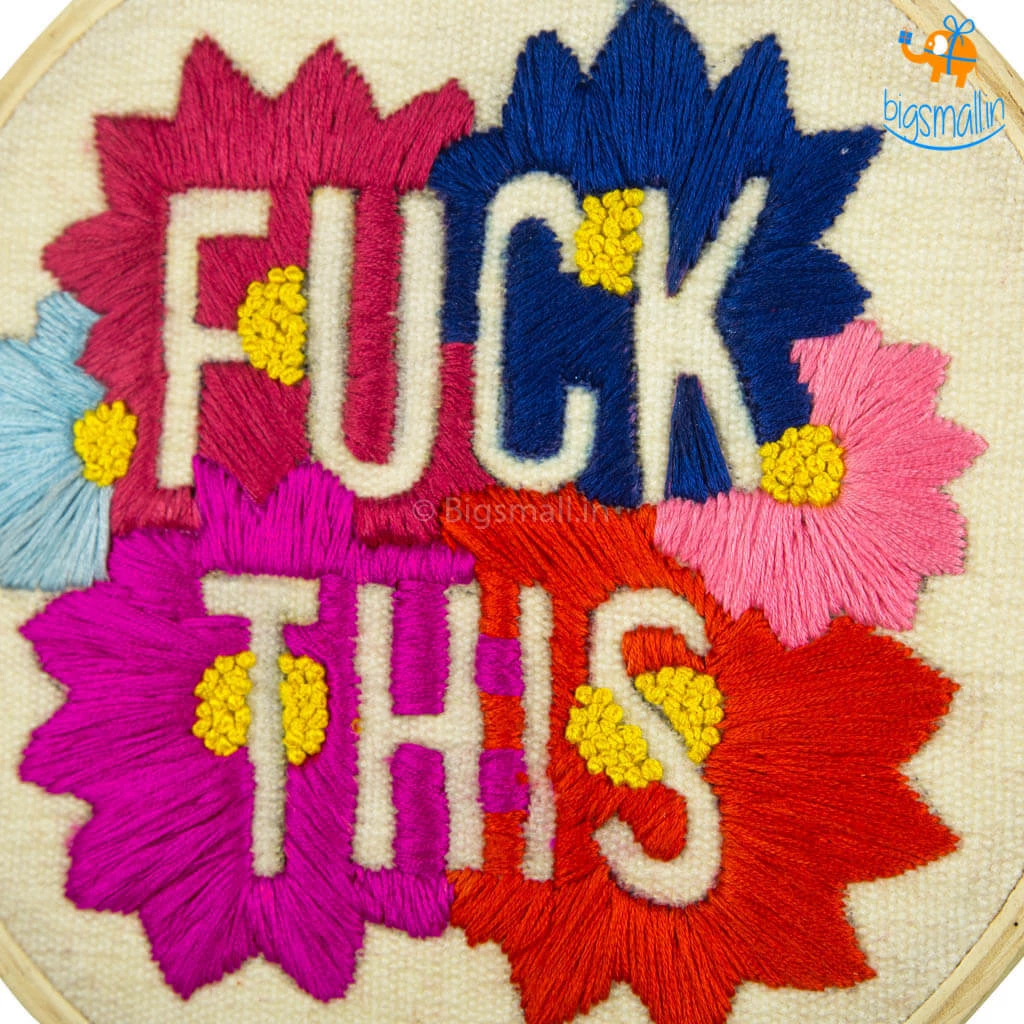 Hoop-Broideries Handmade Fuck This Embroidery Hoop Art All Of It