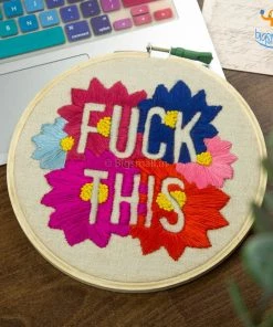 Hoop-Broideries Handmade Fuck This Embroidery Hoop Art All Of It
