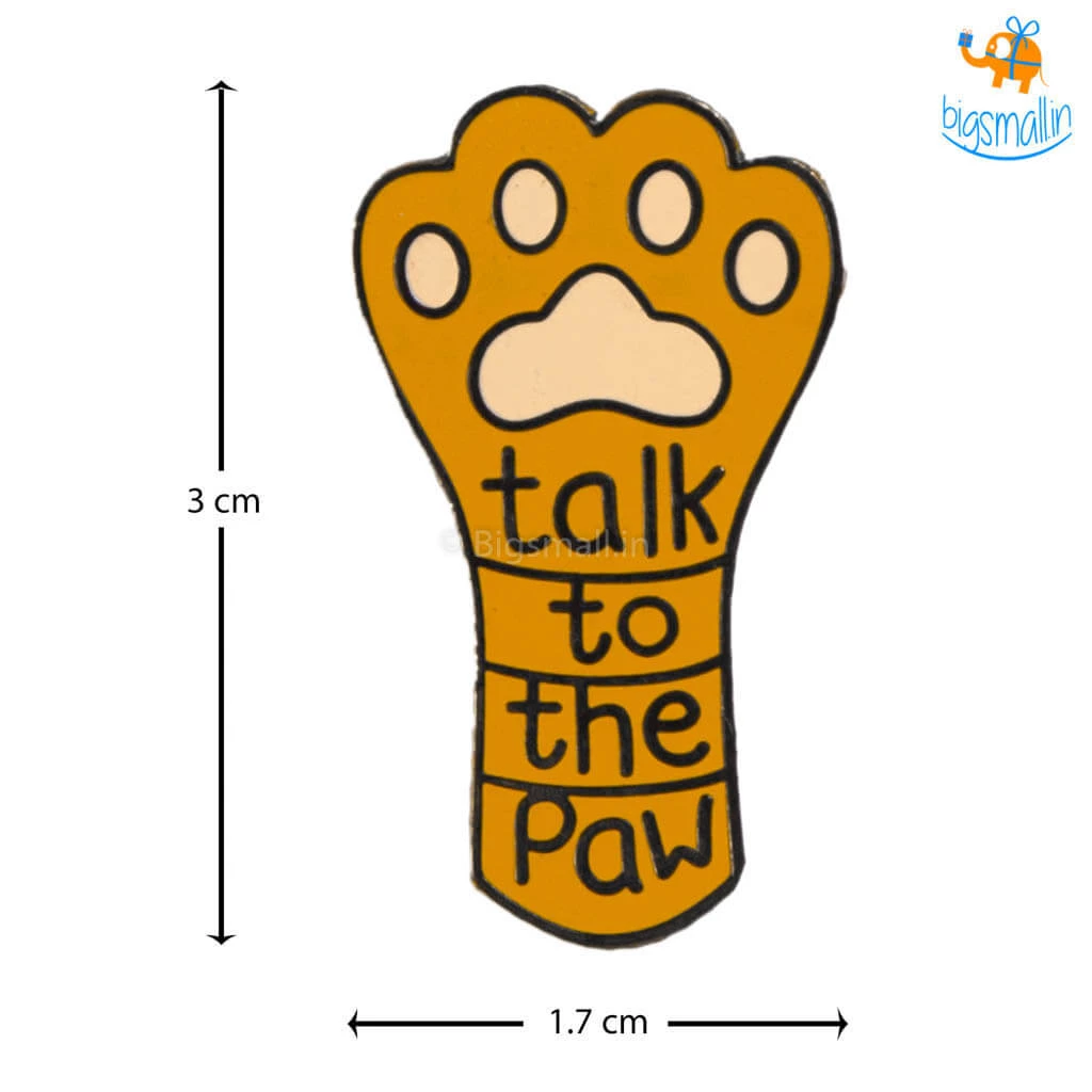Bigsmall_piu All Of It Talk To The Paw Lapel Pin